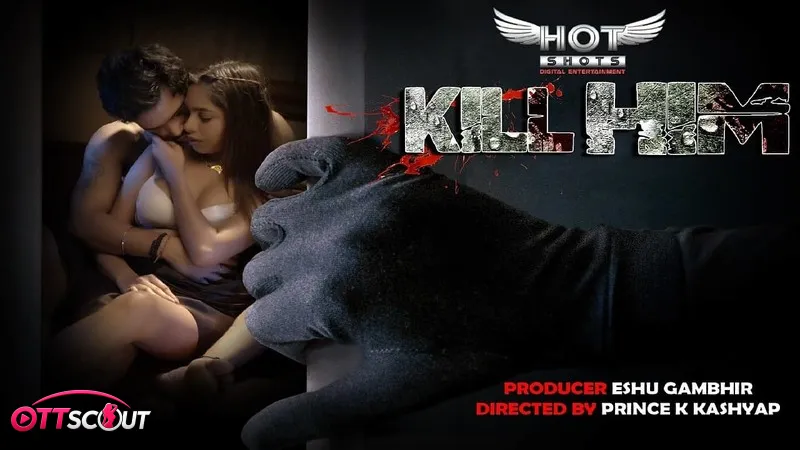 Kill Him HotShots Hot Short Film