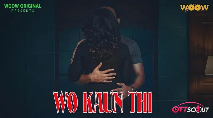 Wo Kaun Thi Complete WOOW Hot Web Series