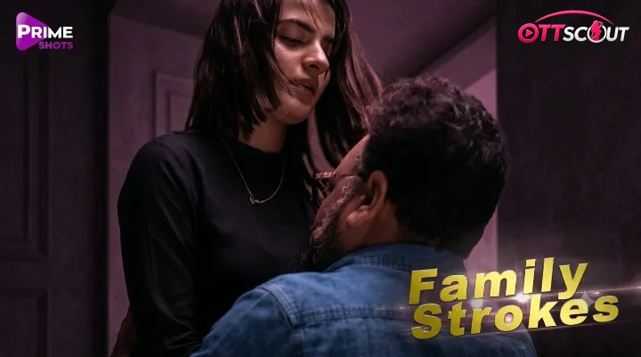 Family Strokes PrimeShots Hot Short Film