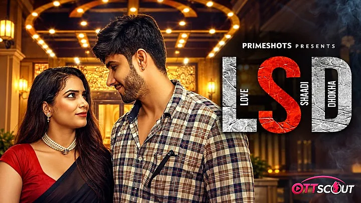 LSD - Love Sex Dhokha Complete PrimeShots Hot Web Series